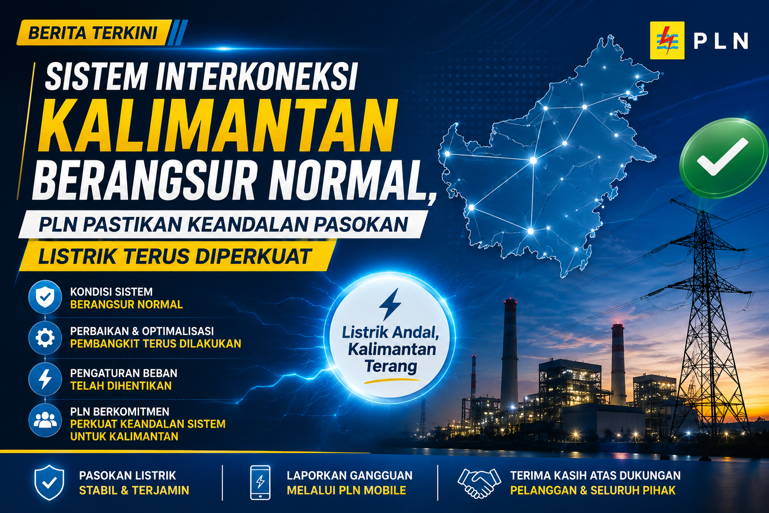 Sistem Interkoneksi Kalimantan Berangsur Normal, PLN Pastikan Keandalan Pasokan Listrik Terus Diperkuat Sistem Interkoneksi Kalimantan Berangsur Normal, PLN Pastikan Keandalan Pasokan Listrik Terus Diperkuat